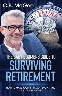 bokomslag Baby Boomers Guide to Surviving Retirement