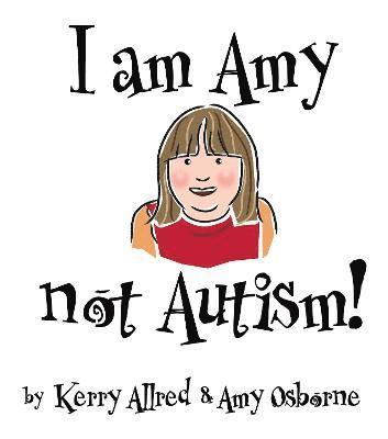 bokomslag I Am Amy NOT Autism