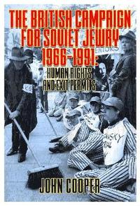 bokomslag The British Campaign for Soviet Jewry 1966-1991: Human Rights and Exit Permits.