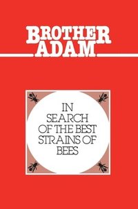 bokomslag Brother Adam- In Search of the Best Strains of Bees