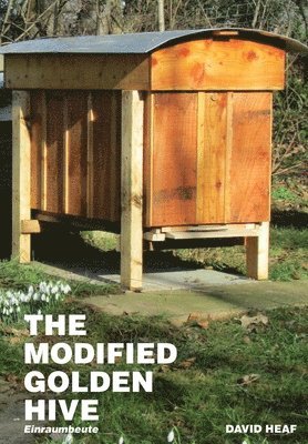 David Heaf - Modified Golden Hive (Einraumbeute), Häftad