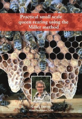 Practical small scale queen rearing using the Miller method 1