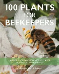 bokomslag 100 Plants for Beekeepers