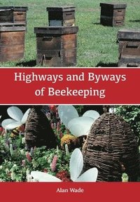 bokomslag Highways and Byways of Beekeeping