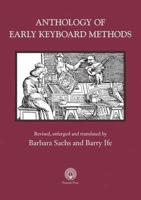 Barbara Sachs, Barry Ife - Anthology of Early Keyboard Methods, Häftad