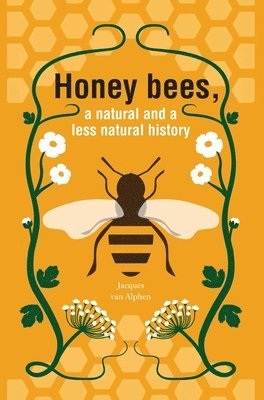 Honeybees, a Natural and less natural history 1