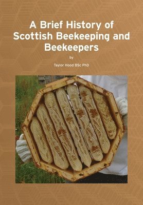 bokomslag Brief History of Scottish Beekeeping and Beekeepers