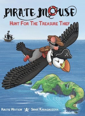 Kirstie Watson - Pirate Mouse - Hunt For The Treasure Thief, Inbunden