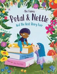 bokomslag The Fairies - Petal & Nettle and The Best Story Ever
