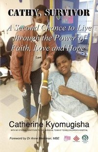 bokomslag Cathy, Survivor: A Second Chance to Live through the Power of Faith, Love and Hope