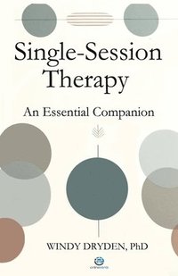 bokomslag Single-Session Therapy: An Essential Companion