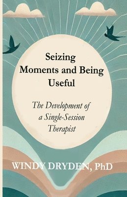 bokomslag Seizing Moments and Being Useful