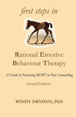 bokomslag First Steps in Rational Emotive Behaviour Therapy