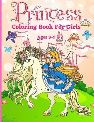 Princess Coloring Book for Girls ages 3-9 1
