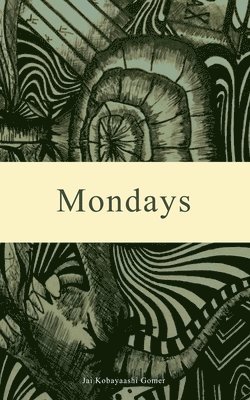 Jai Kobayaashi Gomer - Mondays, Häftad