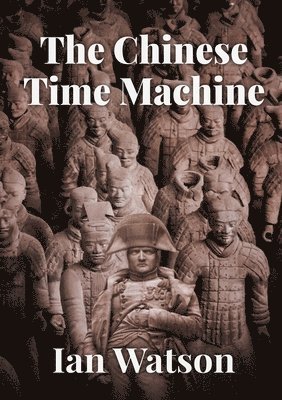 Ian Watson - Chinese Time Machine, Häftad