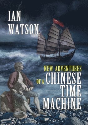 Ian Watson - New Adventures of a Chinese Time Machine, Häftad