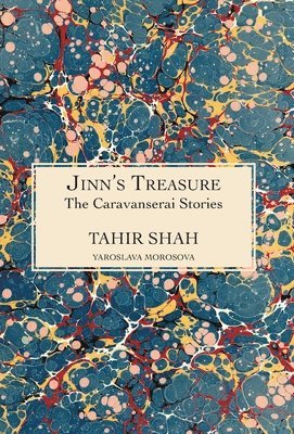 Tahir Shah - Caravanserai Stories, Inbunden