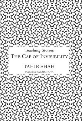 Tahir Shah - Cap of Invisibility, Inbunden