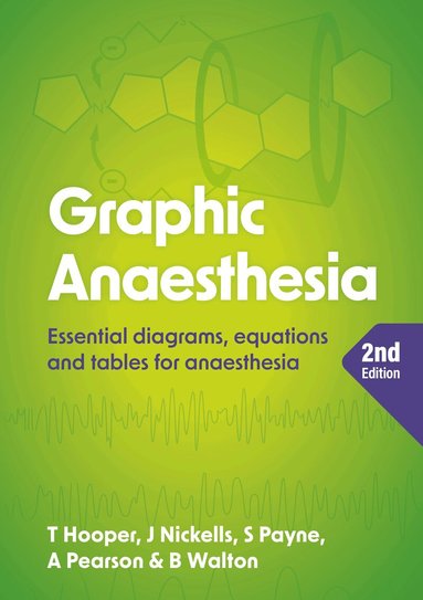 Tim Hooper, James Nickells, Sonja Payne, Annabel Pearson, Ben Walton - Graphic Anaesthesia, second edition, Häftad