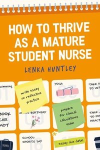 bokomslag How to Thrive as a Mature Student Nurse