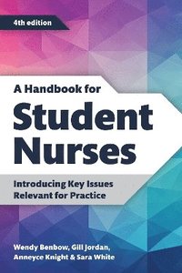 bokomslag A Handbook for Student Nurses, fourth edition