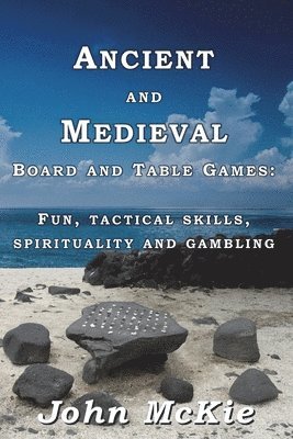 Ancient and Medieval Board and Table Games 1