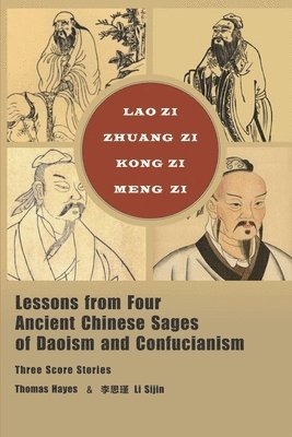 Lessons from Four Ancient Chinese Sages of Daoism and Confucianism 1