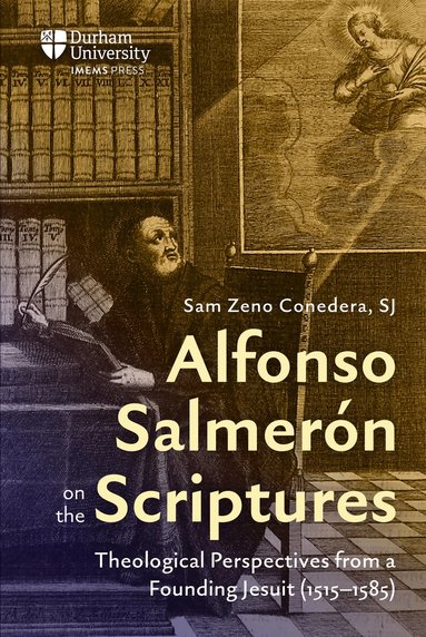 Sam Zeno Conedera SJ - Alfonso Salmerón on the Scriptures, Inbunden
