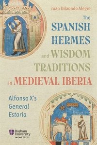 bokomslag The Spanish Hermes and Wisdom Traditions in Medieval Iberia