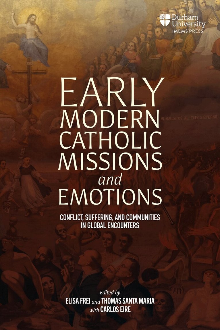 Elisa Frei, Thomas Santa Maria - Early Modern Catholic Missions and Emotions, Inbunden