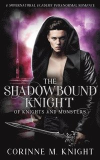 bokomslag The Shadowbound Knight: A Supernatural Academy Paranormal Romance