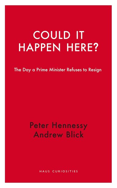 Peter Hennessy, Andrew Blick - Could it Happen Here?, Häftad