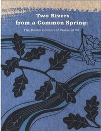 bokomslag Two Rivers from a Common Spring: The Books Council of Wales at 60