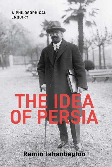 Ramin Jahanbegloo - Idea of Persia, Inbunden