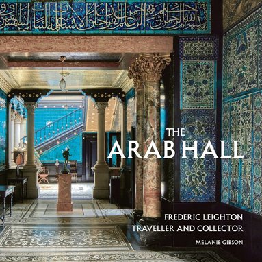 Melanie Gibson - Arab Hall, Inbunden