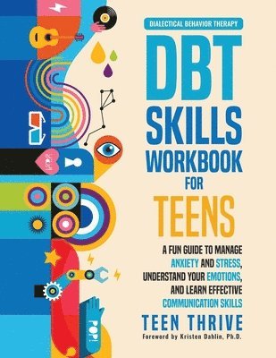 The DBT Skills Workbook for Teens 1