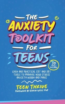 The Anxiety Toolkit for Teens 1