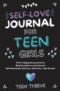 bokomslag The Self-Love Journal for Teen Girls