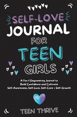 The Self-Love Journal for Teen Girls 1