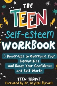 bokomslag The Teen Self-Esteem Workbook