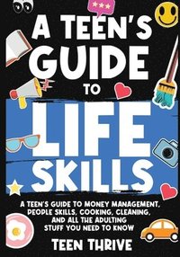 bokomslag The Teen's Guide to Life Skills: