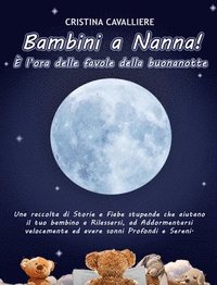 bokomslag Bambini a Nanna!  l'ora delle favole della buonanotte