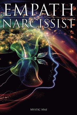 bokomslag Empath and Narcissist; A Survival Guide For Highly Sensitive People, Avoid Toxic Codependency, Narcissistic Relationship Manipulators & Stop Feeling The Sensitivity of Manipulation Abuse