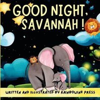 bokomslag Good night, Savannah! Written and Illustrated by Rainbowink Press