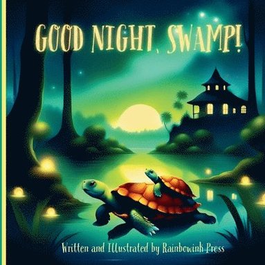 bokomslag Good night, Swamp! Written and Illustrated by Rainbowink Press