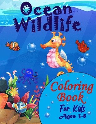 Ocean Wildlife Coloring Book For Kids Ages 3-8 1