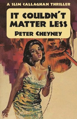 Peter Cheyney - It Couldn't Matter Less, Häftad