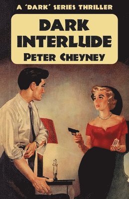 Peter Cheyney - Dark Interlude, Häftad
