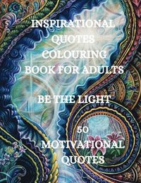 bokomslag Inspirational Quotes Coloring Book, Be The Light